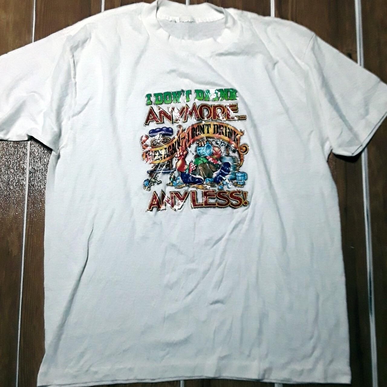 80s vintage I dont drink anymore then again I dont drink any less shirt Large