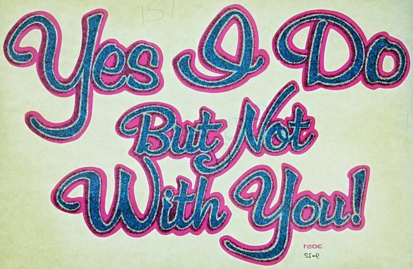 Original Vintage Yes I Do But Not With You Iron On Transfer