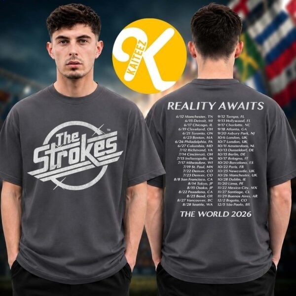 The Strokes Merch Reality Awaits Tour 2026 Tour Dates Two Sided Unisex T-Shirt