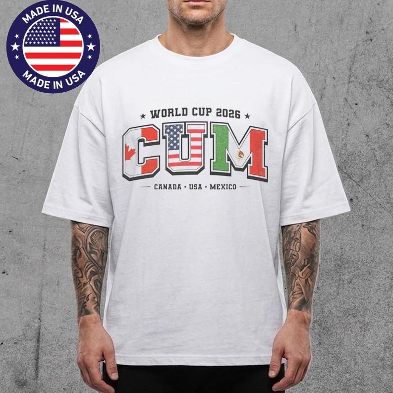 C.U.M World Cup 2026 Shirt Canada United States Mexico Funny Parody Football Tee